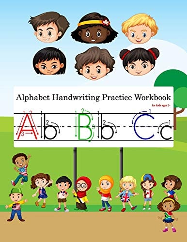 Alphabet Handwriting Practice Workbook A Fun Book for Kids, Toddlers, Preschoolers, Kindergarten and Pre K With Dotted Lines and Animals Name for Ages 2 to 5.