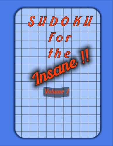 Sudoku For The Insane !! Large Print Sudoku Puzzle Book For Adults With Solutions