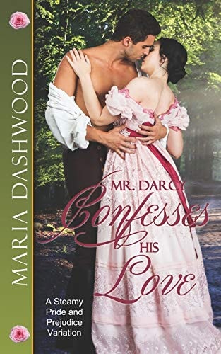 Mr. Darcy Confesses His Love A Steamy Pride and Prejudice Variation