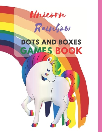 Unicorn Rainbow Dots and Boxes Games Book: Dots and Boxes Game paper for Kids,Activity Book to play,for Children,Family For Road Trips, Vacation, ... in the rainy days, summer time,weekends.