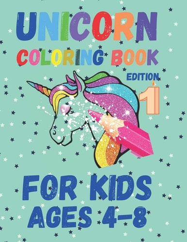 Unicorn Coloring Book For Kids Ages 4 to 8 Edition 1
