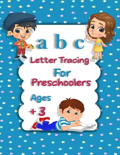 ABC Letter Tracing For Preschoolers Ages +3 Kids Learning Activity Book for Practice Alphabet Writing . ABC Print Handwriting Book- 160+ Pages