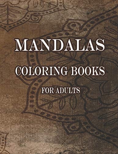 Mandalas Coloring Books For Adults A 60 Mandala For Stress-Relief Coloring Book For Everyone