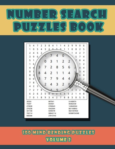 Number Search Puzzles Book Volume 2 100 Number Search Puzzles For Exercising The Mind and Numeracy Skills