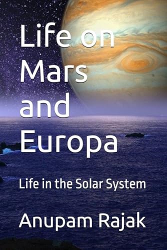 Life on Mars and Europa Life in the Solar System