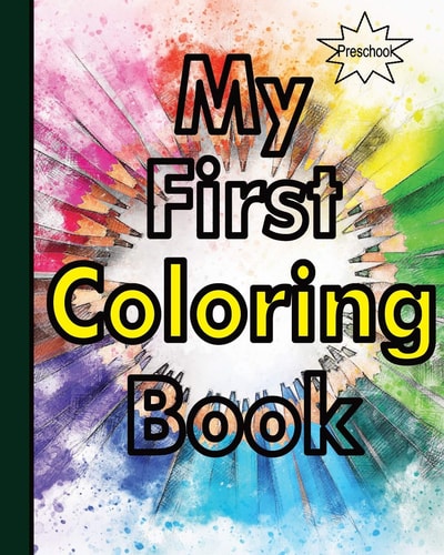 My First Coloring Book Fun Activity with ABC, Shapes, Objects and Animals for Toddlers.