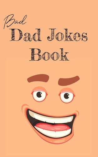 Bad Dad Jokes Book Terrible Dad Jokes, Funny Fathers Day Jokes, Gag Gifts for Dad