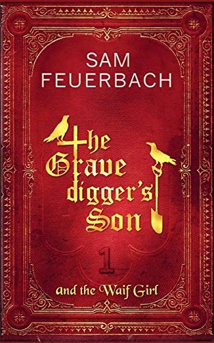 The Gravedigger's Son and the Waif Girl (Volume 1)