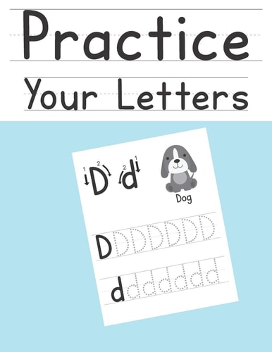 Practice Your Letters Alphabet Writing Practice For Kids Ages 3-5