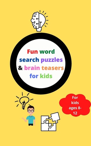 Fun Word Search Puzzles & Brain Teasers for Kids 8-12 Brain Games Activity Book for Clever Kids