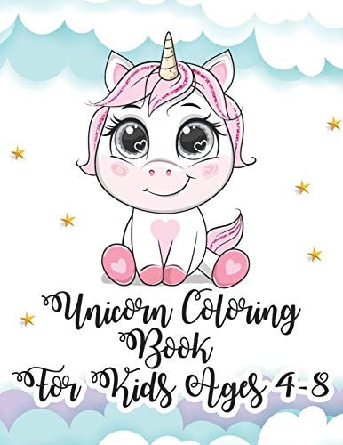 Unicorn Coloring Book for Kids Ages 4-8 Rainbow Unicorn Magical Coloring and Animal Activity Book for Children Boys Girls, Specially Kindergarten Toddlers Ages 4-8