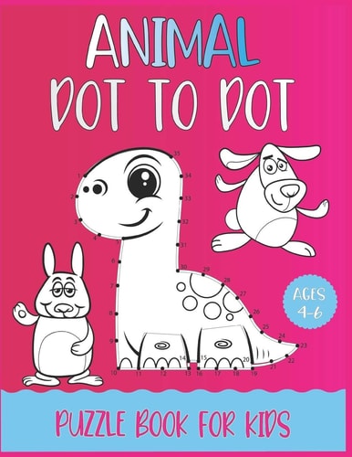 Animal Dot To Dot Puzzle Book For Kids Ages 4-6