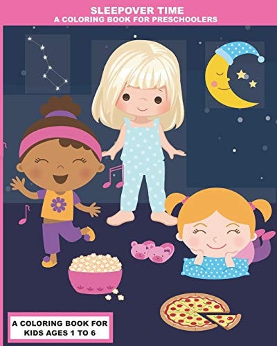 Sleepover Time A Coloring Book for Preschoolers