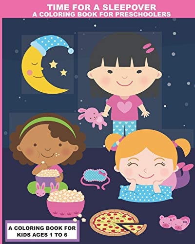 Time For A Sleepover A Coloring Book for Preschoolers
