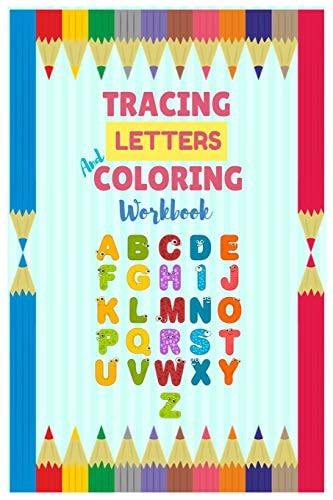 Tracing Letters and Coloring Workbook Letter and Number Tracing Practice For Toddlers Ages 2-5