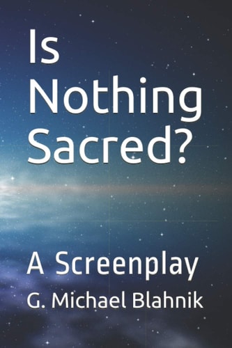 Is Nothing Sacred? A Screenplay