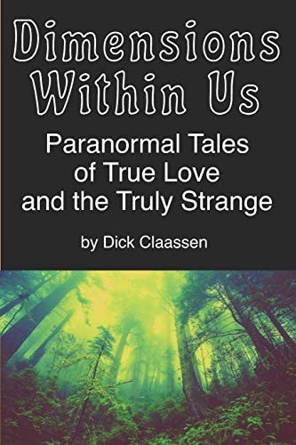 Dimensions Within Us Paranormal Tales of True Love and the Truly Strange