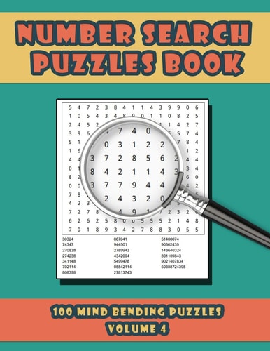 Number Search Puzzles Book 100 Number Search Puzzles For Exercising The Mind and Numeracy Skills Volume 4
