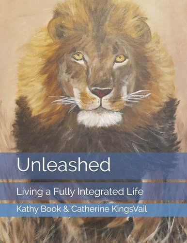Unleashed Living a Fully Integrated Life