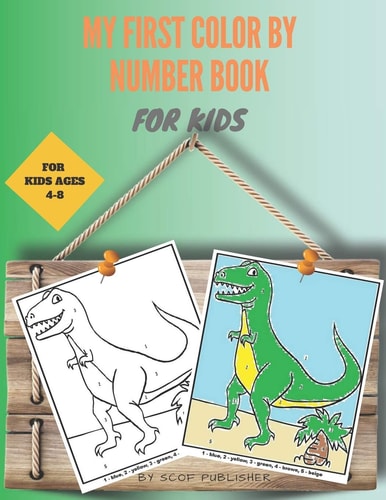 MY FIRST COLOR BY NUMBER BOOK FOR KIDS AGES 4-8: Coloring Book for Kids and Educational Activity Books for Kids : A Jumbo Childrens Coloring Book with 50 Large Pages (kids coloring books ages 4-8)