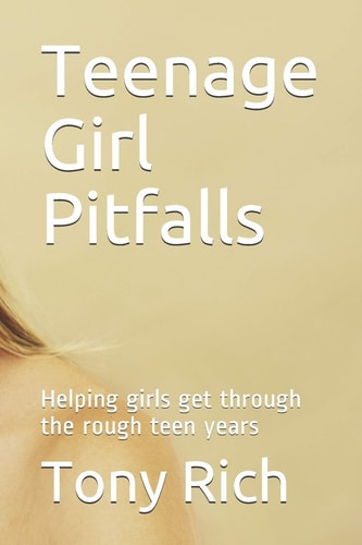 Teenage Girl Pitfalls Helping Girls Get Through the Rough Teen Years