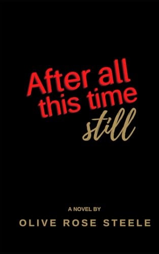 After All This Time Still