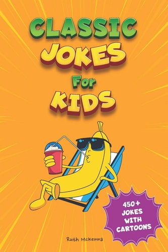 Classic Jokes for Kids Joke Book for Boys and Girls (Ages 6-8)