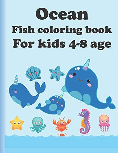 Ocean Fish Colouring Book for Kids 4-8 Age Super Fun Coloring Books For Kids/Amazing Ocean Animals To Color In & Draw, Activity Book For Boys & Girls
