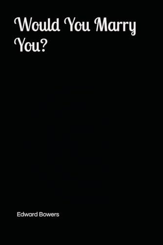 Would You Marry You?