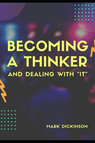 Becoming a Thinker & Dealing with "IT