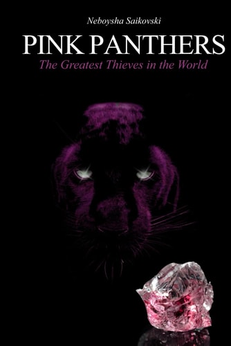 Pink Panthers The Greatest Thieves in the World