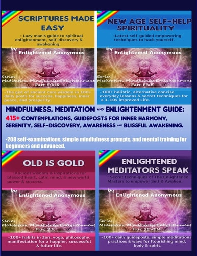 Mindfulness, Meditation & Enlightenment Guide 415+ Contemplations, Guideposts for Inner Harmony, Serenity, Self-discovery, Awareness & Blissful Awakening.: 208 Self-examinations, Simple Mindfulness Prompts, and Mental Training for Beginners and Advanced.