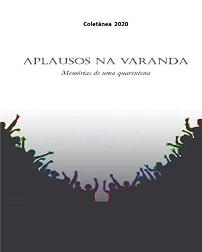 Aplausos na Varanda: Memórias de uma quarentena