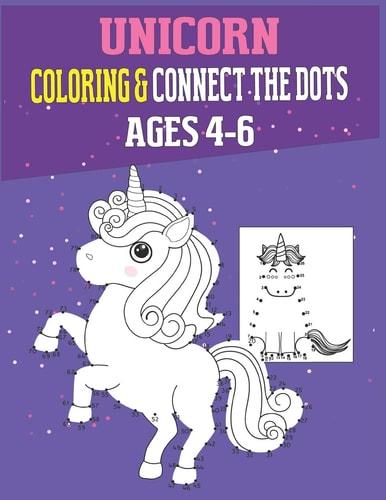 Unicorn Coloring & Connect The Dots Ages 4-6