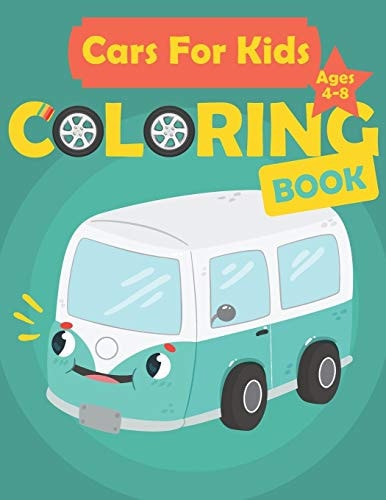 Cars for Kids Ages 4-8 Coloring Book Cool Cars, Trucks, Bikes, Boats, Planes and Vehicles Coloring Book for Children and Toddlers,activity Books for Preschool,book for Kids Ages 4-8