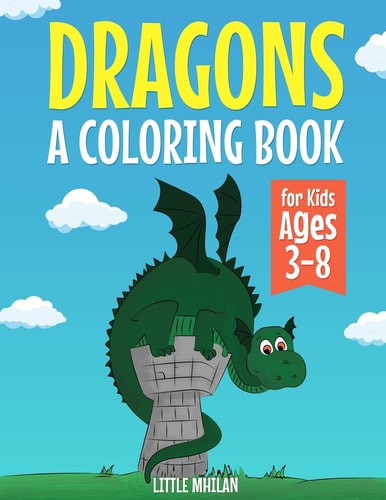 Drangons A Coloring Book for Kids Ages 3-8