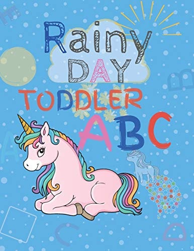 Rainy day toddler abc: Fun with colorful ABC for kids and beautiful animal images .