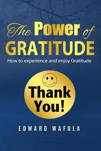 The Power of Gratitude "How to Experience and Enjoy Gratitude"