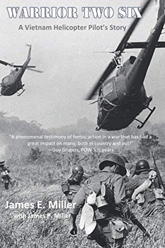 Warrior Two Six A Vietnam Helicopter Pilot's Story