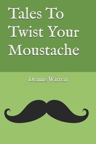Tales To Twist Your Moustache