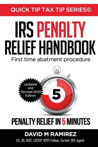 IRS Penalty Relief Handbook, First Time Abatement Procedure Penalty Relief in 5 Minutes