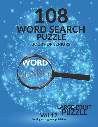 108 Word Search Puzzle Book For Seniors Vol.12 108 Large-Print Puzzles Exercise and Challenge Your Brain, Brain Games for Adults & Seniors