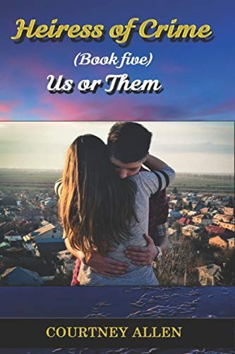Heiress of Crime (Book Five) Us Or Them