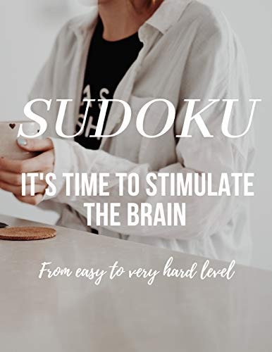 SUDOKU, It's Time to Stimulate the Brain, from Easy to Very Hard Level Suitable for All Levels Beginner to Expert, 50 Puzzles for Each Level with Solutions, 73 Pages Size 8,5 In*11 in