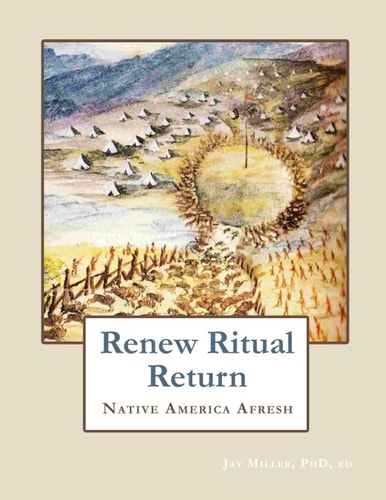 Renew Ritual Return Native America Afresh
