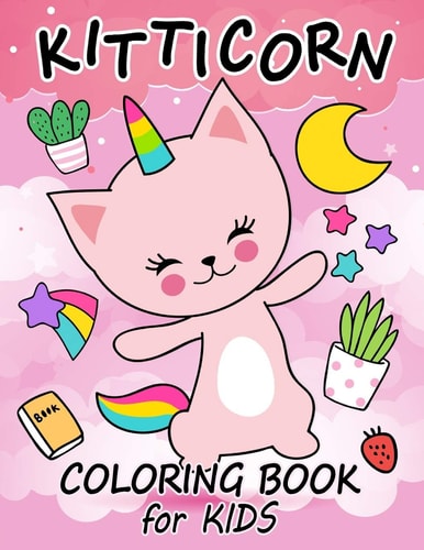 Kitticorn Coloring Book for Kids Cat Unicorn Coloring Pages Book for Children Age 2-4 4-8 Catcorn