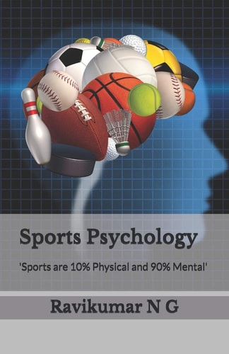 Sports Psychology 'Sports are 10% Physical and 90% Mental'