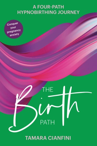 The Birth Path A Four-Path Hypnobirthing Journey