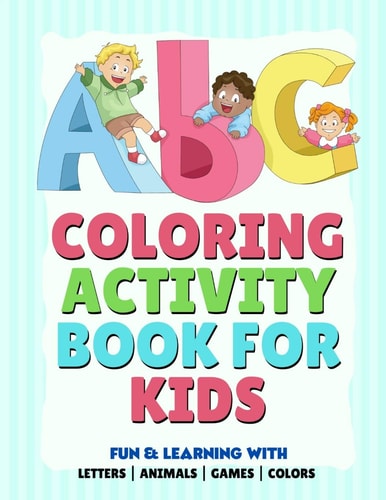 ABC Coloring Activity Book For Kids Alphabet Coloring Book, Learn Letters Animals & Fun Education Activities For Ages 3-8