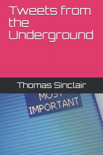 Tweets from the Underground